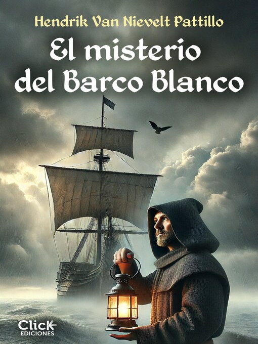 Title details for El misterio del Barco Blanco by Hendrik van Nievelt Pattillo - Available